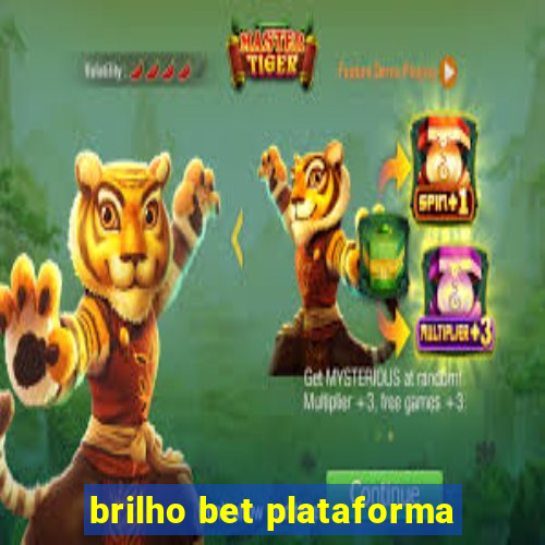 brilho bet plataforma